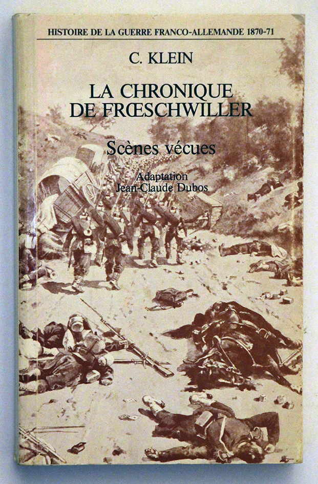 La chronique de Froeschwiller - Scènes vécues - Guerre de 1870 - C.Klein