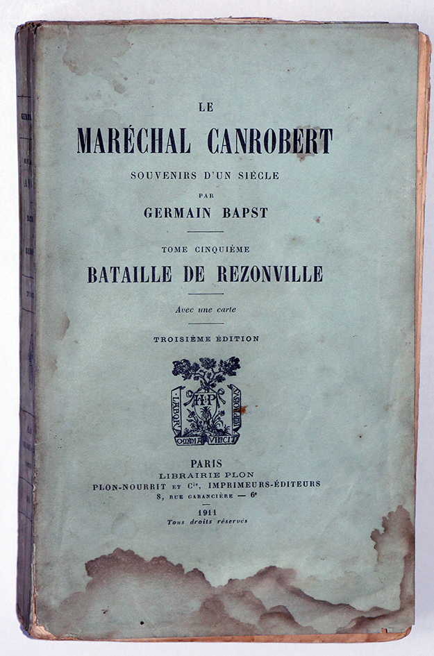 Le Maréchal Canrobert - Souvenir d'un siècle - Germain Bapst - Tome 5 - Bataille de Rezonville