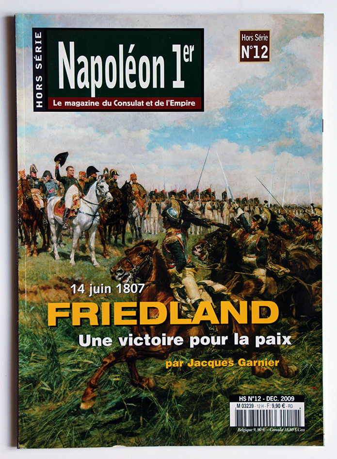 Hors Serie Napoleon 1er - Friendland 1807 - Une victoire pour la paix