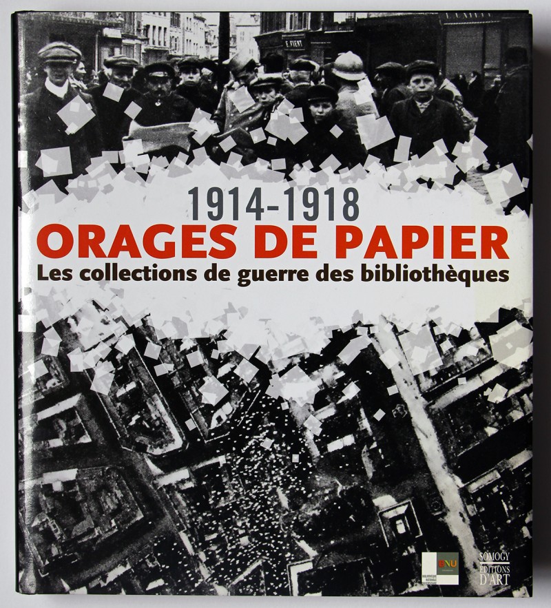 1914-1918 - Orages de Papier - Les collections de guerre des bibliothèques