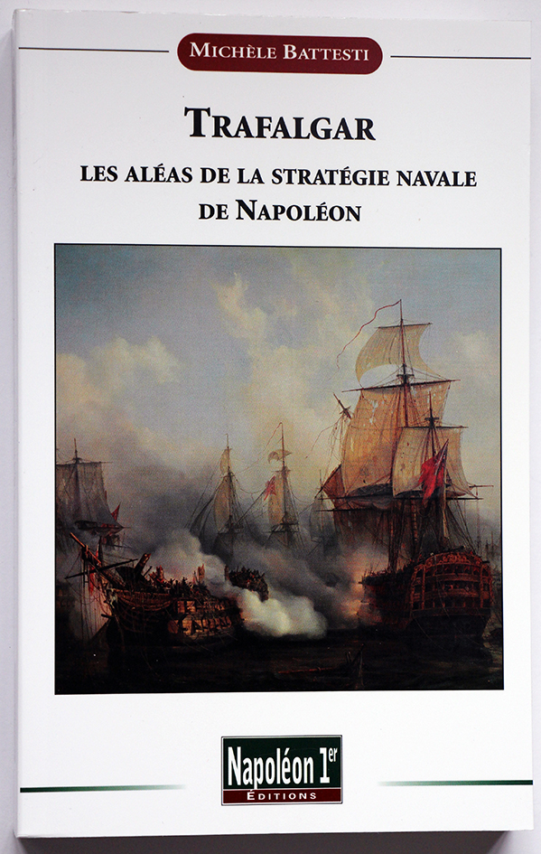 Trafalgar : Les aléas de la stratégie navale de Napoléon par Michèle Battesti