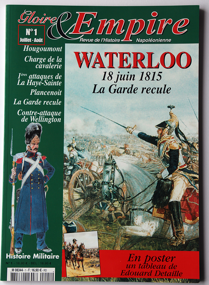 Gloire et Empire N°1 - Waterloo le 18 juin 1815 La Garde Recule - Revue juillet/aout 2005