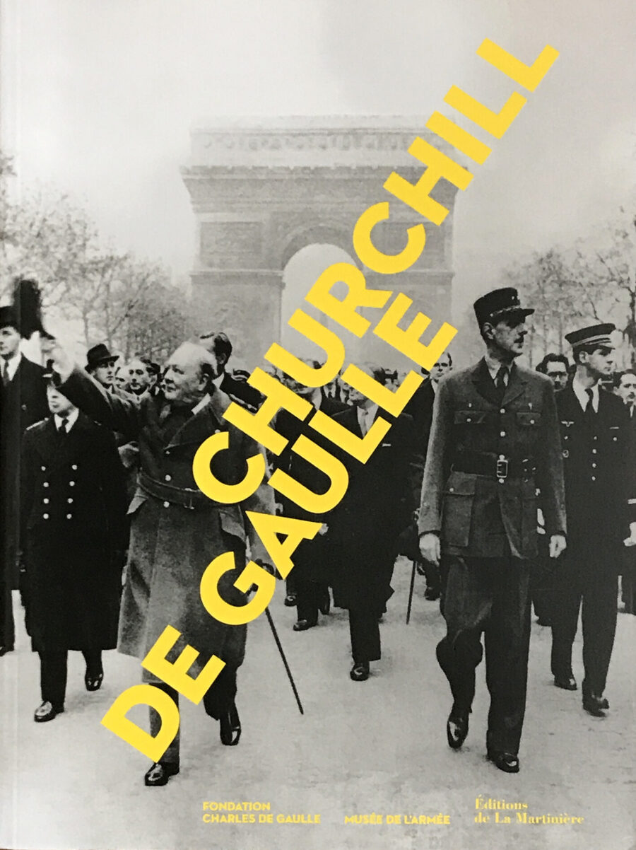 Catalogue Exposition Churchill / De Gaulle – Musée de l&rsquo;armée – 2015