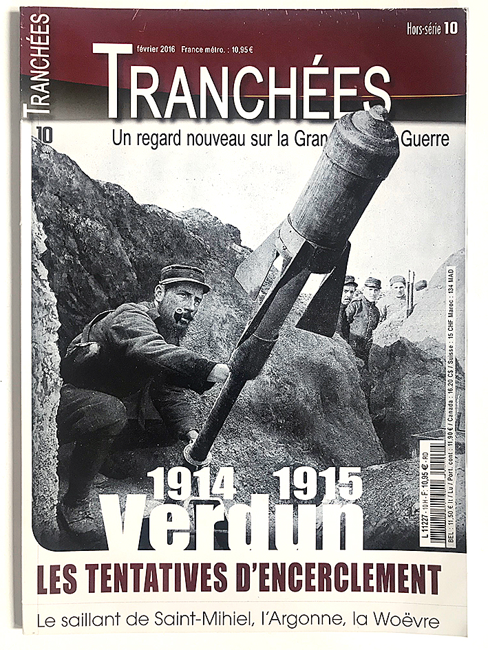 Hors Série - Revue Tranchée N°10 - Verdun 14 / 15 - Un regard nouveau sur la première Guerre Mondiale