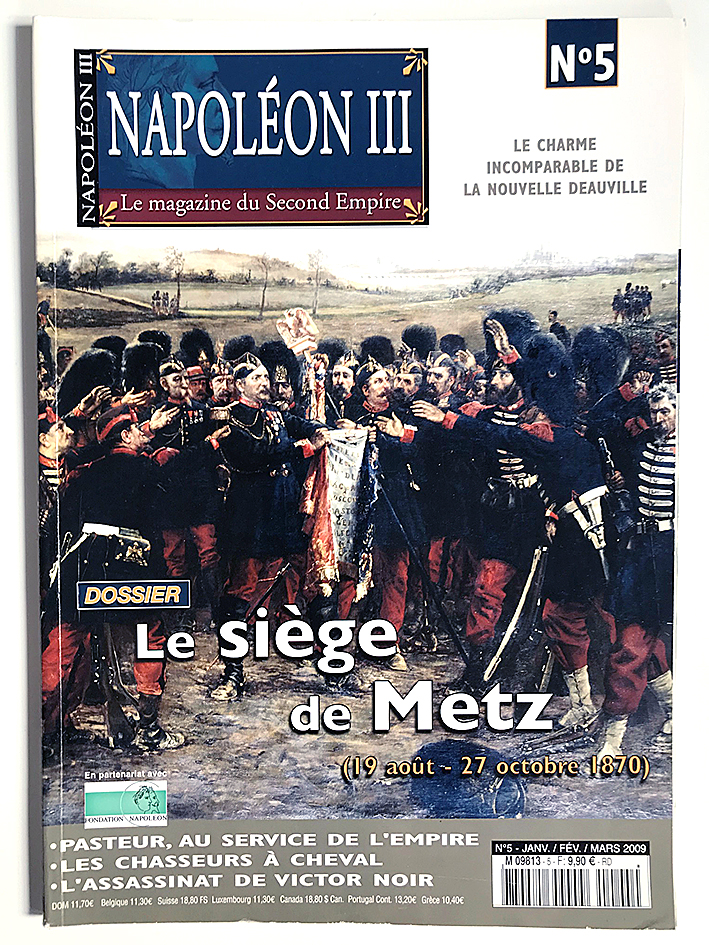 Revue Napoleon III n°5 - Le Siège de Metz - La magazine du Second Empire