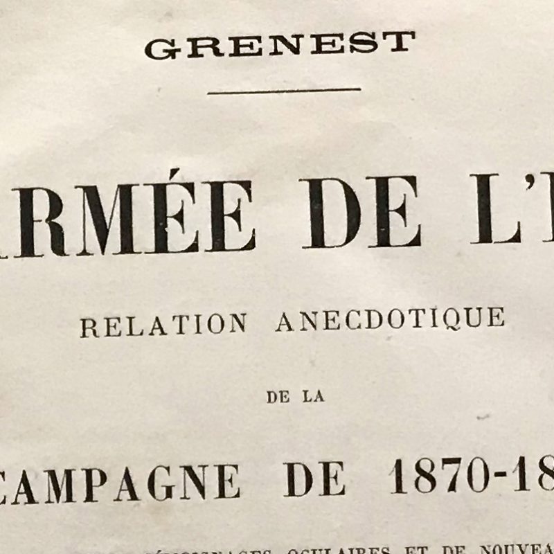 L'ARMEE DE L'EST. Relation anecdotique de la campagne de 1870-71 - Grenest