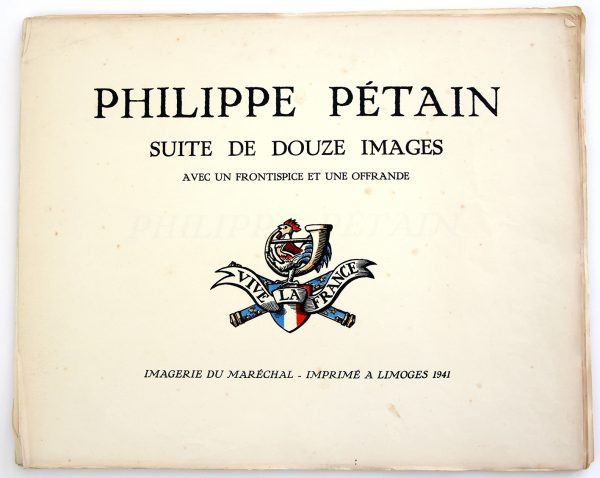 Suite de 12 planches - PHILIPPE PETAIN - Imagerie du Maréchal imprimé à Limoges en 1941 - Imagerie Populaire - Verdun -