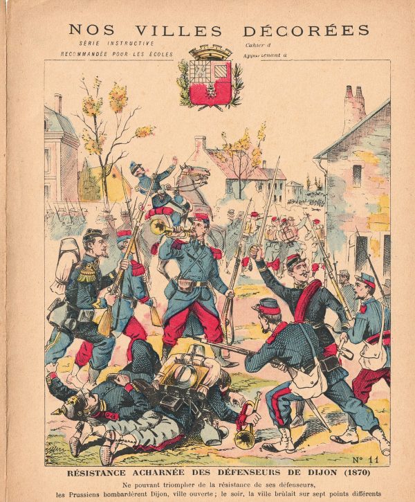 Petit Protège Cahier Scolaire Histoire de France - XIX illustration - Nos Villes Décorées - Guerre 1870/1871 - Défenseurs de Dijon