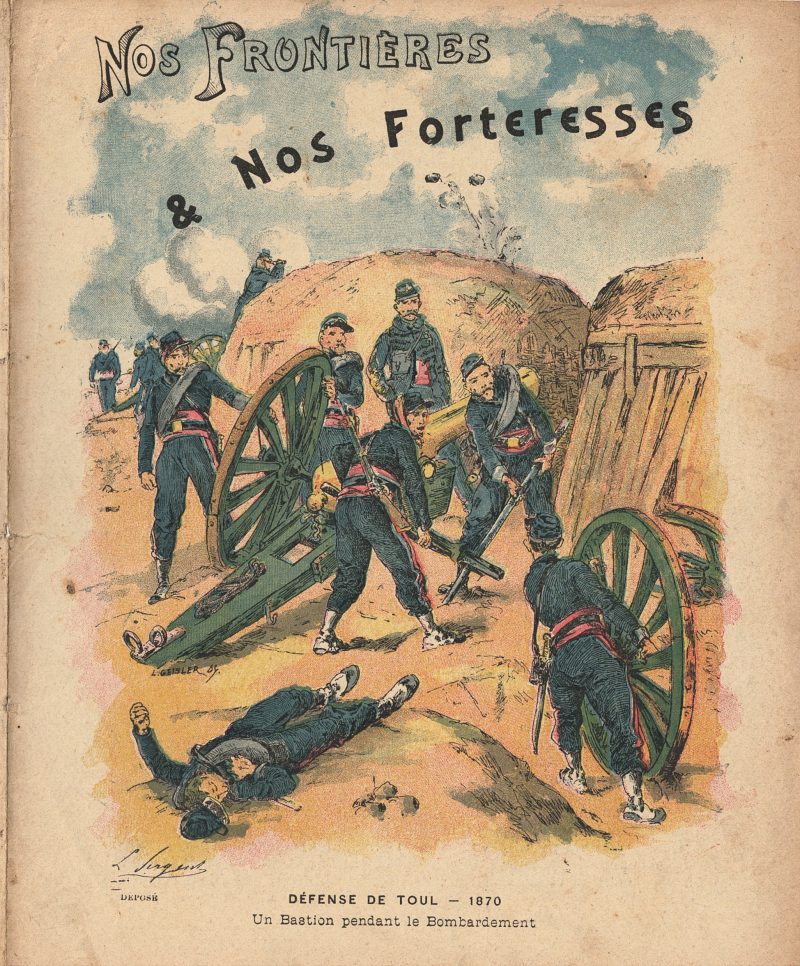 Petit Protège Cahier Scolaire Histoire de France - XIX illustration - Nos Frontières et nos forteresses - Guerre 1870 / 1871 - Siége de Toul