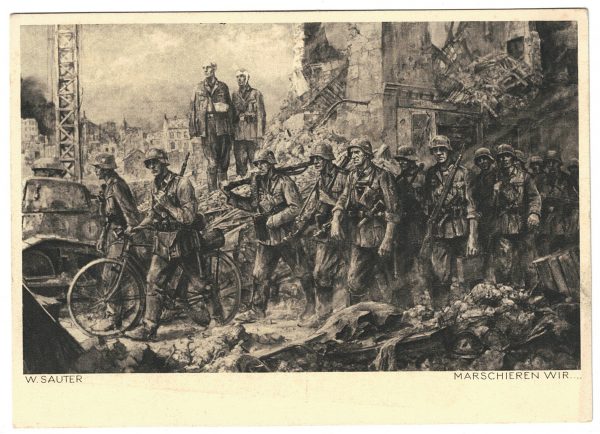 Carte Postale - Illustration - Armée Allemande - Der Grosse Krieg - Propagande - Wilhelm Sauter - Guerre - Soldats - Uniforme - Marschieren wir - Seconde Guerre Mondiale